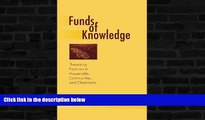 READ book  Funds of Knowledge: Theorizing Practices in Households, Communities, and Classrooms