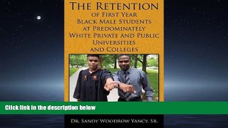 EBOOK ONLINE  The Retention of First Year Black Male Students at Predominately White Private and