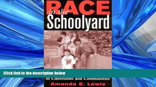 READ book  Race in the Schoolyard: Negotiating the Color Line in Classrooms and Communities