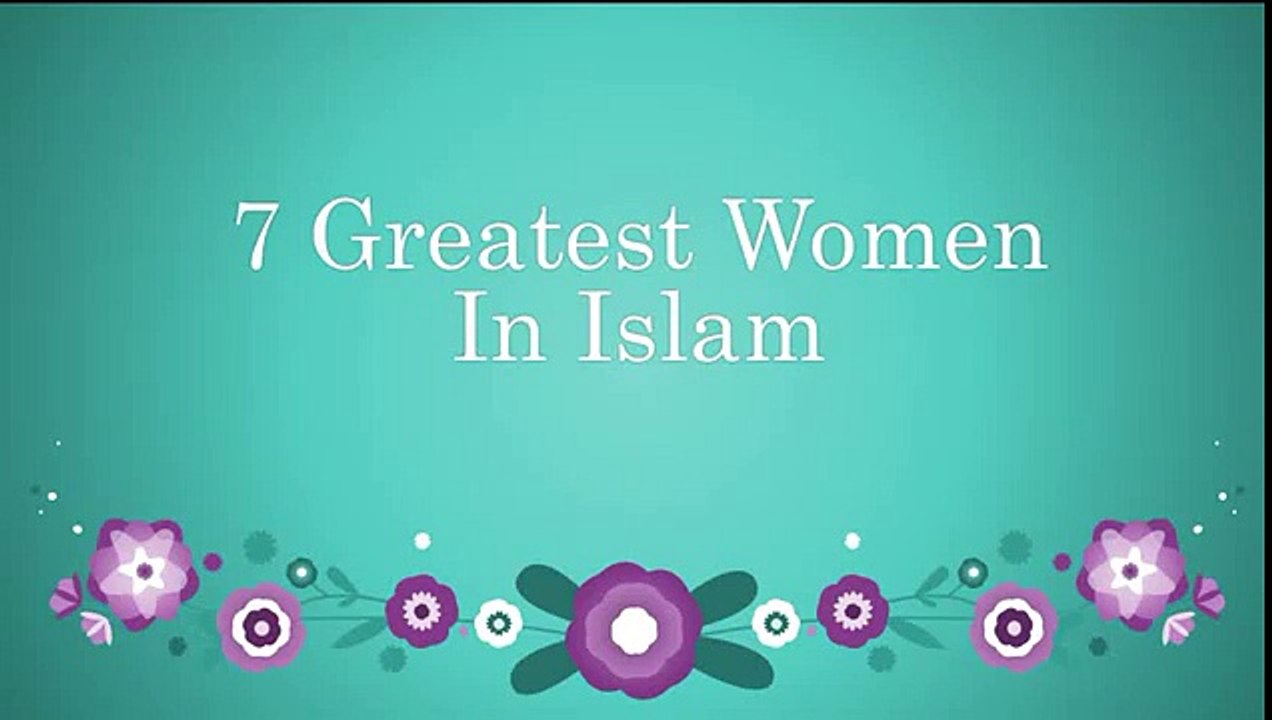 7 Greatest Women In Islam