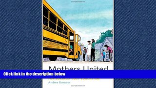 READ book  Mothers United: An Immigrant Struggle for Socially Just Education  BOOK ONLINE