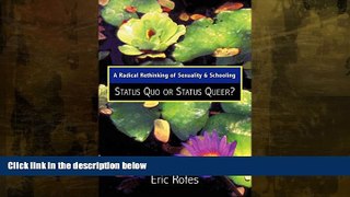 Free [PDF] Downlaod  A Radical Rethinking of Sexuality and Schooling: Status Quo or Status Queer?