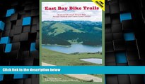 Buy NOW  East Bay Bike Trails: Road and Mountain Bicycle Rides Through Alameda Counties and Contra