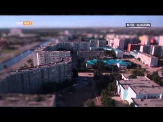 Kazakistan Aktöbe(Aktepe) - TRT Avaz