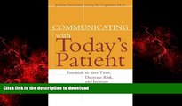 Read books  Communicating with Today s Patient: Essentials to Save Time, Decrease Risk, and