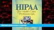 liberty books  HIPAA for Health Care Professionals (Safety and Regulatory for Health Science)