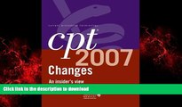 Best book  Cpt 2007 Changes, an Insider s View (Cpt Changes: An Insiders View)