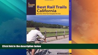 Buy NOW  Best Rail Trails California: More Than 70 Rail Trails Throughout The State (Best Rail
