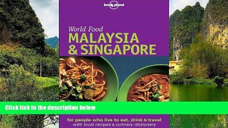 Full Online [PDF]  Malaysia   Singapore: World Food (Lonely Planet World Food Malaysia