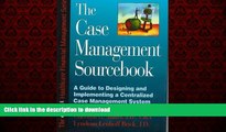 Read book  The Case Management Sourcebook: A Guide to Designing and Implementing a Centralized
