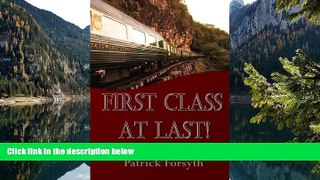Deals in Books  First Class At Last!: An Antidote to Past Travel Horrors - More Than 1,200 Miles