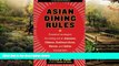 READ FULL  Asian Dining Rules: Essential Strategies for Eating Out at Japanese, Chinese, Southeast