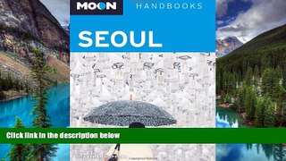 Must Have  Moon Seoul (Moon Handbooks)  READ Ebook Full Ebook