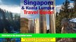 READ NOW  Singapore   Kuala Lumpur Travel Guide: Attractions, Eating, Drinking, Shopping   Places