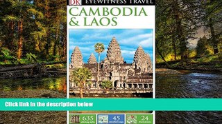 Must Have  DK Eyewitness Travel Guide: Cambodia   Laos  READ Ebook Full Ebook