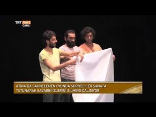 Suriye'yi Kendi Sanatçılarının Gözünden İzleyin Tiyatro Oyunu Atina'da - Devrialem - TRT Avaz
