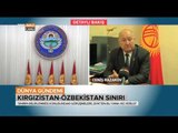Kırgızistan Özbekistan Sınırının Belirlenmesi Konusunda Neler Yaşanıyor? - Dünya Gündemi - TRT Avaz