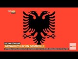 Arnavutluk Bayrağı'ndaki Kartal Neyi Simgeliyor? - Balkan Gündemi - TRT Avaz
