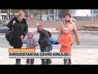 Kırgızistan'da Çevre Kirliliği ve Korkulan Senaryolar - Dünya Gündemi - TRT Avaz