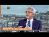 Türkiye'nin Balkan Açılımı ve Politikasının Sağladığı Kolaylıklar - Balkan Gündemi - TRT Avaz