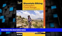 Buy NOW  Mountain Biking Colorado s Front Range: A Guide to the Area s Greatest Off-Road Bicycle