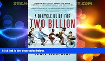 Big Sales  A Bicycle Built for Two Billion: One Man s Around the World Adventure in Search of