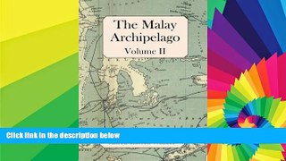 READ FULL  The Malay Archipelago, Volume II  READ Ebook Full Ebook