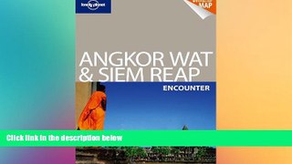 Full [PDF]  Lonely Planet Angkor Wat   Siem Reap Encounter (Travel Guide)  READ Ebook Full Ebook