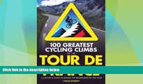Deals in Books  100 Greatest Cycling Climbs of the Tour de France: A Cyclist s Guide to Riding the