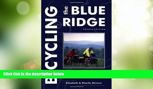 Buy NOW Bicycling the Blue Ridge: A Guide to the Skyline Drive and the Blue Ridge Parkway