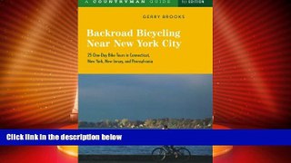 Buy NOW  Backroad Bicycling Near New York City: 25 One-Day Bike Tours in Connecticut, New York,