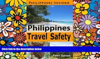 READ FULL  Philippines Travel Safety: Making It More Fun in the Philippines! (Philippines Insider)