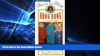 READ FULL  Frommer s Born to Shop Hong Kong 7th Edition  Premium PDF Full Ebook