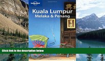Big Deals  Lonely Planet Kuala Lumpur Melaka   Penang (Lonely Planet Travel Guides) (Regional