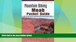 Buy NOW  Mountain Biking Moab Pocket Guide 2nd: 42 of the Area s Greatest Off-Road Bicycle Rides