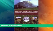 Deals in Books  San Juan Adventure Guide: Hiking, Biking, and Skiing in Southwestern Colorado