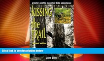 Buy NOW  Kissing the Trail: Greater Seattle Mountain Bike Adventures  Premium Ebooks Online Ebooks