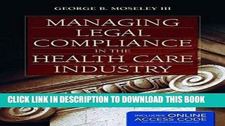 Ebook Managing Legal Compliance In The Health Care Industry Free Read