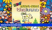 Must Have  Kids  Travel Guide - Thailand: The fun way to discover Thailand-especially for kids