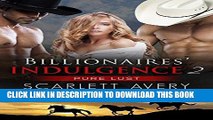 Best Seller Menage Romance: Billionaires  Indulgence - Pure Lust: Billionaire Romance (Billionaire