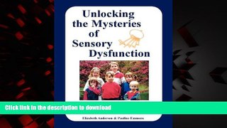 Buy book  Unlocking the Mysteries of Sensory Dysfunction: A Resource for Anyone Who Works With, or