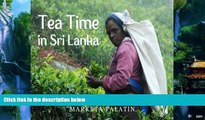 Big Deals  Tea Time in Sri Lanka: Photos from the Dambatenne Tea Garden, Lipton s Seat and a