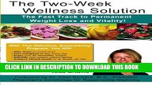Best Seller The Two-Week Wellness Solution: The Fast Track to Permanent Weight Loss and Vitality!