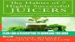 Best Seller The Habits of 7 Highly Successful Juicers: 7 Ordinary People, 7 Extraordinary Results