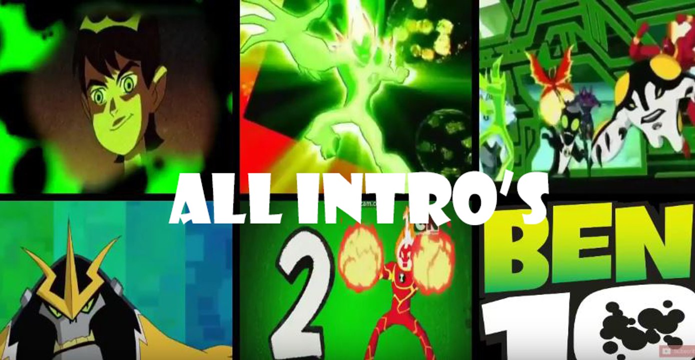 All Ben 10 Intro's 2005 - 2016 - video Dailymotion