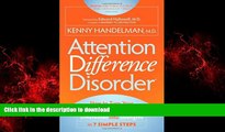liberty books  Attention Difference Disorder: How to Turn Your ADHD Child or Teen s Differences