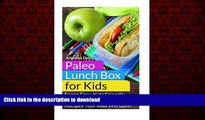 Read books  Paleo Lunch Box for Kids: Super Easy, Mom-Approved Gluten Free Recipes Your Kids Will