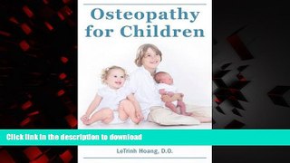Read books  Osteopathy for Children: Holistic and Natural Treatments for the Developing Infant,