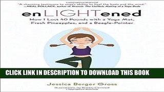 Best Seller enLIGHTened: How I Lost 40 Pounds with a Yoga Mat, Fresh Pineapples, and a