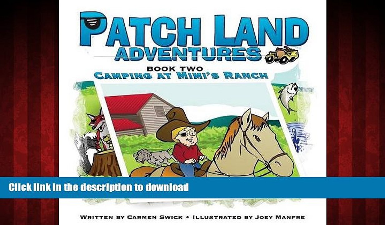 Read book  Patch Land Adventures Book two "Camping at Mimi s Ranch" online